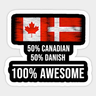 50% Canadian 50% Danish 100% Awesome - Gift for Danish Heritage From Denmark Sticker